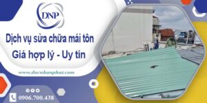 Bảng báo giá chi phí sửa mái tôn tại Quận 1【Cập Nhật 2025】