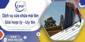 Bảng báo giá chi phí sửa mái tôn tại quận 12【Cập nhật 2025】