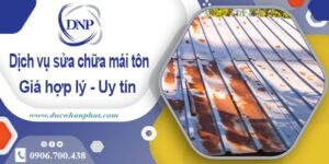 Bảng báo giá chi phí sửa mái tôn tại Quận 3【Cập Nhật 2025】