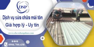 Bảng báo giá chi phí sửa mái tôn tại Quận 6【Cập Nhật 2025】