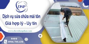 Bảng báo giá chi phí sửa mái tôn tại Quận 8【Cập Nhật 2025】