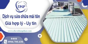 Bảng báo giá chi phí sửa mái tôn tại Quận 9【Cập Nhật 2025】