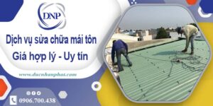 Bảng báo giá phí sửa mái tôn tại Tân Uyên – 【Cập Nhật 2025】
