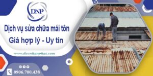 Bảng báo giá chi phí sửa mái tôn tại TpHCM【Cập Nhật 2025】