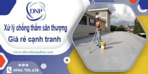 Chi phí xử lý chống thấm sân thượng tại Bến Cát【Chỉ 99K/m²】