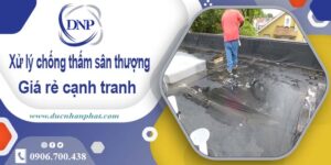 Chi phí xử lý chống thấm sân thượng tại Phú Nhuận【Chỉ 99k】