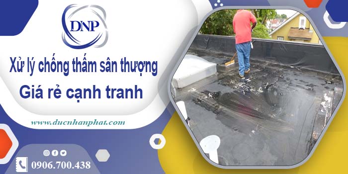 Chi phí xử lý chống thấm sân thượng tại Phú Nhuận【Chỉ 99k】