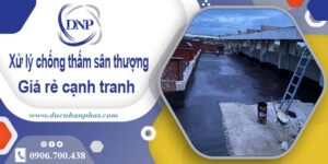 Chi phí xử lý chống thấm sân thượng tại quận 10【Chỉ 99k/m²】