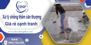 Chi phí xử lý chống thấm sân thượng tại quận 11【Chỉ 99k/m²】