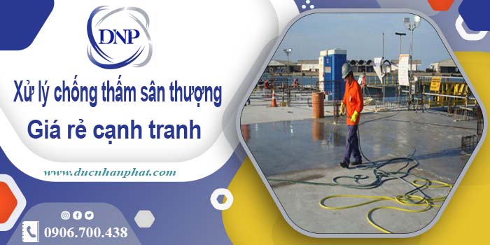 Chi phí xử lý chống thấm sân thượng tại Quận 12【Chỉ 99K/m²】