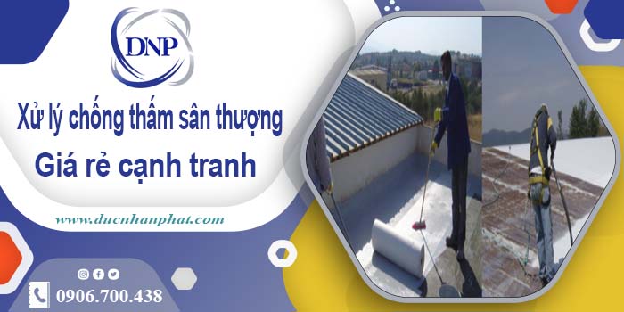 Chi phí xử lý chống thấm sân thượng tại Quận 6【Chỉ 99K/m²】