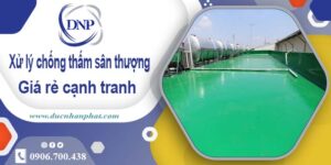 Chi phí xử lý chống thấm sân thượng tại Tân Phú【Chỉ 99K/m】