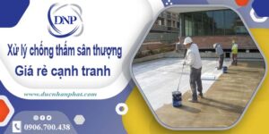 Chi phí xử lý chống thấm sân thượng tại Tp Tân An -【Chỉ 99k】