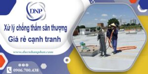 Phí xử lý chống thấm sân thượng tại Vũng Tàu - 【Chỉ 99K/m²】