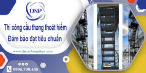 Giá thi công cầu thang thoát hiểm tại Gò Vấp【Chỉ từ 999k/m】