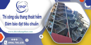 Giá thi công cầu thang thoát hiểm tại Nhà Bè【Chỉ từ 999K/m】