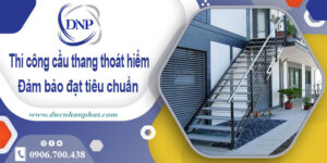 Giá thi công cầu thang thoát hiểm tại Quận 2【Chỉ từ 999k/m】
