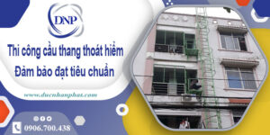 Giá thi công cầu thang thoát hiểm tại Quận 5【Chỉ từ 999k/m】