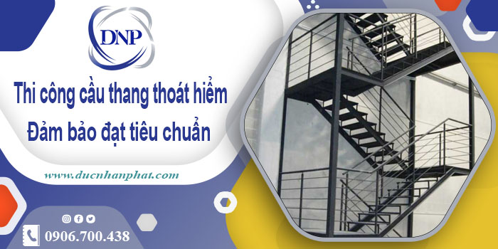 Giá thi công cầu thang thoát hiểm tại Quận 6【Chỉ từ 999k/m】
