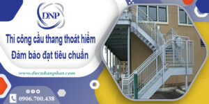 Giá thi công cầu thang thoát hiểm tại Quận 7【Chỉ từ 999k/m】