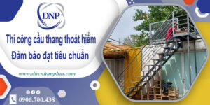Giá thi công cầu thang thoát hiểm tại Quận 8【Chỉ từ 999k/m】