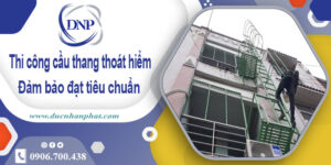 Giá thi công cầu thang thoát hiểm tại Thuận An【Chỉ từ 999K】