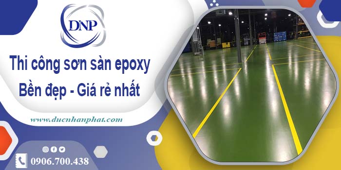 Bảng giá thi công sơn sàn epoxy tại Biên Hoà【Cập Nhật 2025】
