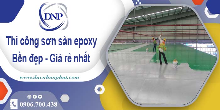Bảng giá thi công sơn sàn epoxy tại Bình Thạnh【Cập Nhật 2025】