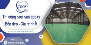 Bảng giá thi công sơn sàn epoxy tại Dĩ An -【Cập Nhật 2025】