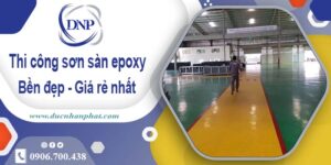 Bảng giá thi công sơn sàn epoxy tại Long An【Cập nhật 2025】