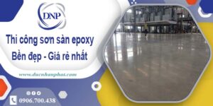 Bảng giá thi công sơn sàn epoxy tại Long Thành【Cập Nhật 2025】