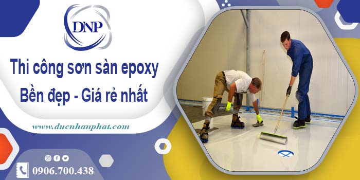 Bảng giá thi công sơn sàn epoxy tại Thuận An【Cập Nhật 2025】
