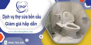 Chi phí dịch vụ thợ sửa bồn cầu tại Bình Dương -【Giảm Giá 10%】