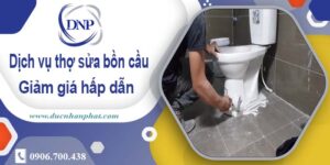 Chi phí dịch vụ thợ sửa bồn cầu tại Dĩ An -【Giảm Giá 10%】