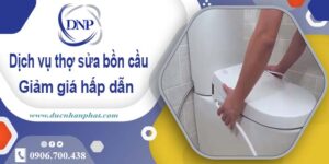 Chi phí dịch vụ thợ sửa bồn cầu tại Gò Vấp -【Giảm Giá 10%】