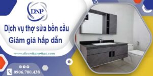 Chi phí dịch vụ thợ sửa bồn cầu tại Hóc Môn -【Giảm Giá 10%】