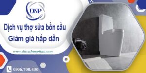 Chi phí dịch vụ thợ sửa bồn cầu tại Khánh Hòa -【Giảm Giá 10%】