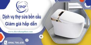 Chi phí dịch vụ thợ sửa bồn cầu tại Long Thành -【Giảm Giá 10%】