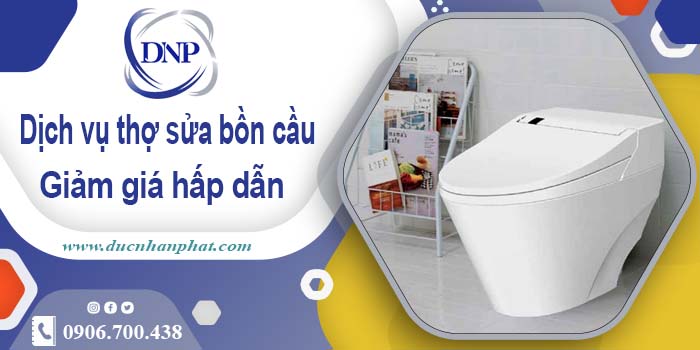 Chi phí dịch vụ thợ sửa bồn cầu tại Phú Nhuận -【Giảm Giá 10%】