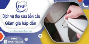 Chi phí dịch vụ thợ sửa bồn cầu tại Quận 7 -【Giảm Giá 10%】