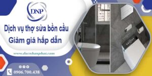 Chi phí dịch vụ thợ sửa bồn cầu tại Quận 8 -【Giảm Giá 10%】