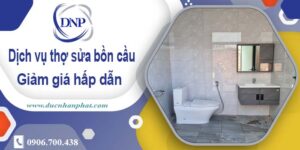 Chi phí dịch vụ thợ sửa bồn cầu tại Thủ Dầu Một -【Giảm Giá 10%】