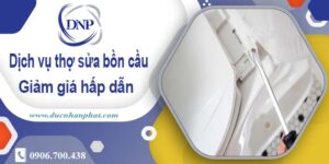 Chi phí dịch vụ thợ sửa bồn cầu tại Thuận An -【Giảm Giá 10%】