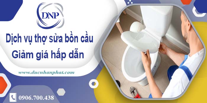 Chi phí dịch vụ thợ sửa bồn cầu tại Vũng Tàu -【Giảm Giá 10%】
