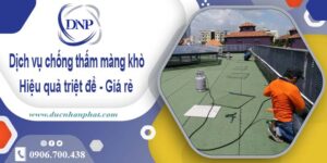 Bảng giá chống thấm màng khò tại Bến Cát -【Cập nhật 2025】