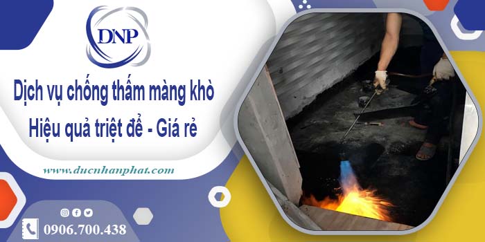 Bảng giá chống thấm màng khò tại Biên Hoà -【Cập nhật 2025】