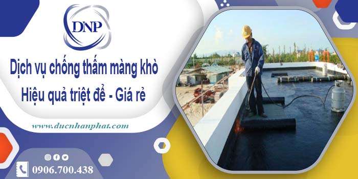Bảng giá chống thấm màng khò tại Bình Dương -【Cập nhật 2025】
