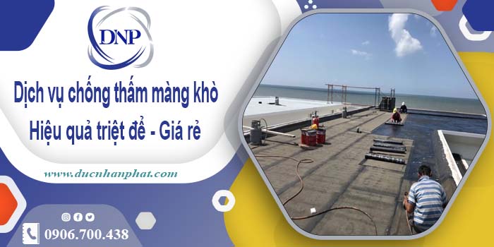 Bảng giá chống thấm màng khò tại Long Thành -【Cập nhật 2025】