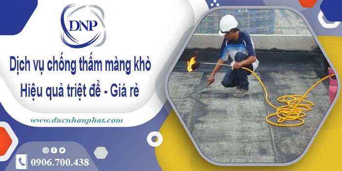 Bảng giá chống thấm màng khò tại Quận 11 -【Cập nhật 2025】