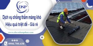 Bảng giá chống thấm màng khò tại Quận 12 -【Cập nhật 2025】